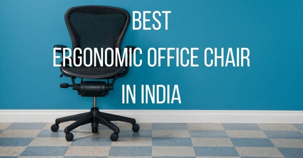 Best Ergonomic Office Chair in India