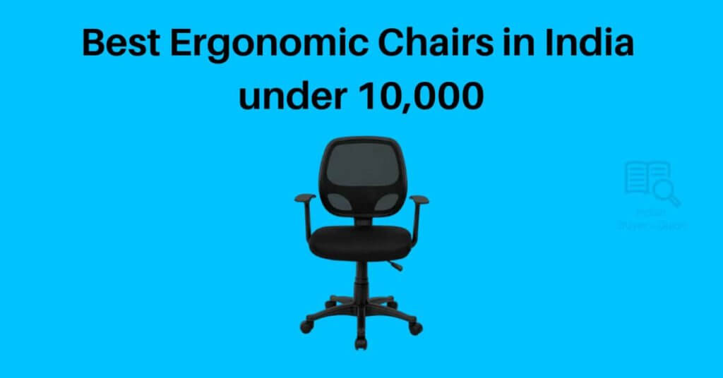 ergonomic chair under 10000