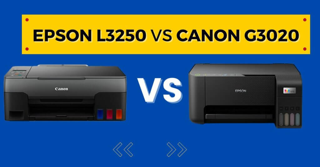epson l3250 and canon g3020
